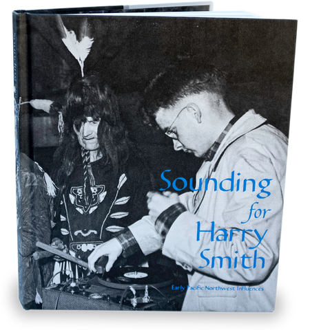 Sounding for Harry Smith: Early Pacific Northwest Influences (Knw-Yr-Own) book