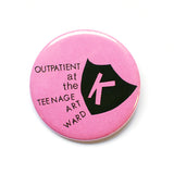 2.25" Outpatient at the Teenage Art Ward Button