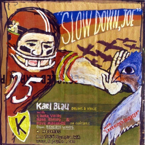 "Slow Down, Joe" / "Lake King's Daughter" (On Purpose Records/K) 7" 45rpm