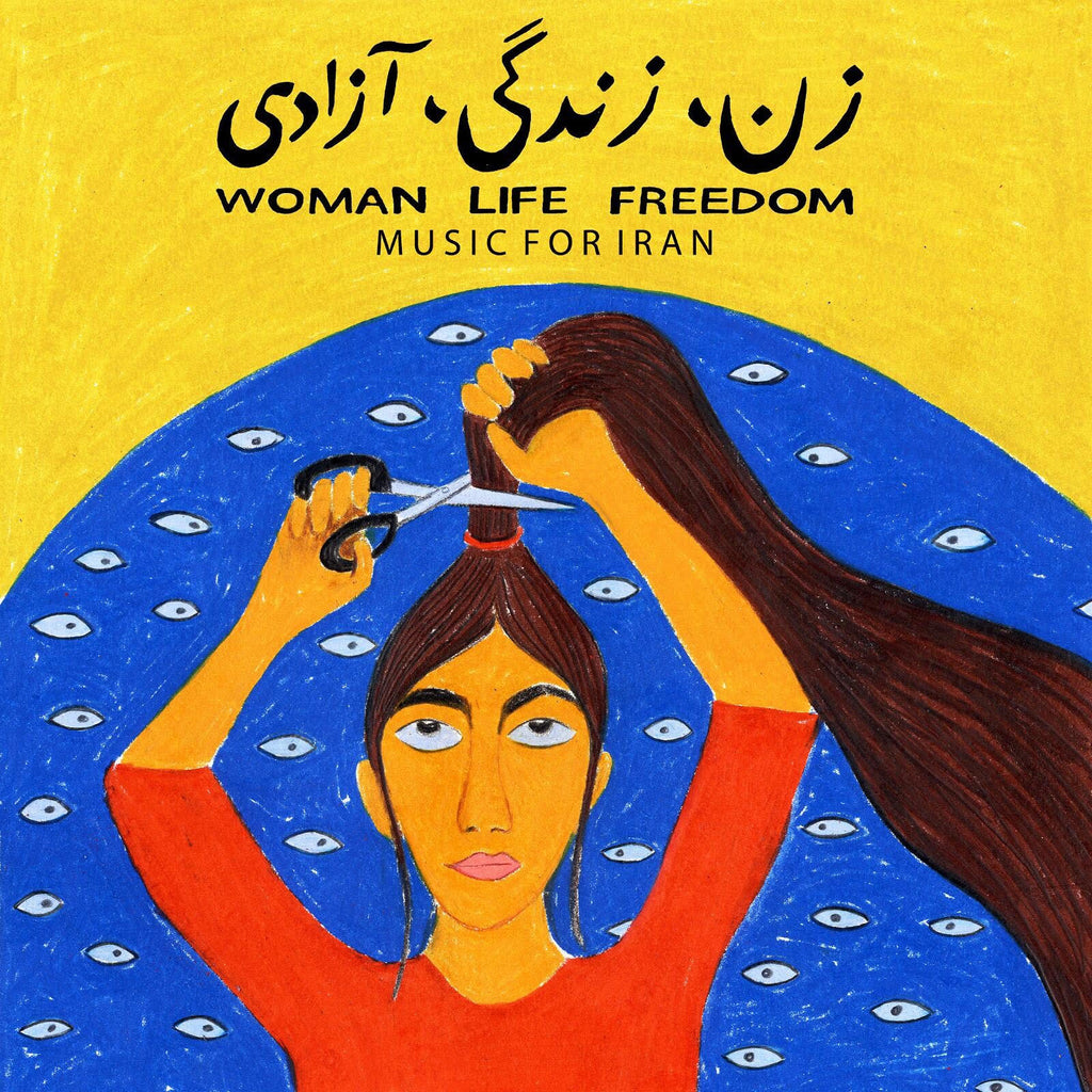 Woman Life Freedom - Music For Iran, Volume 1