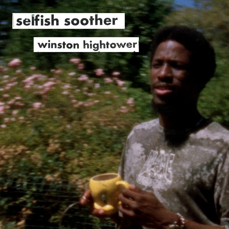 Winston Hightower, "Selfish Soother"!