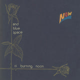And Blue Space Is Burning Noon (Slothmate Productions) LP