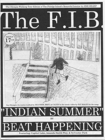 The F.I.B. issue 17 1/2 ZINE Beat Happening Indian Summer Walking Tour of Olympia