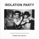 Isolation Party: Photographs from Olympia, Washington 1993-1995   BOOK