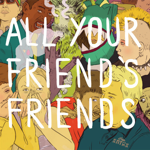 All Your Friend's Friends [KLP255]