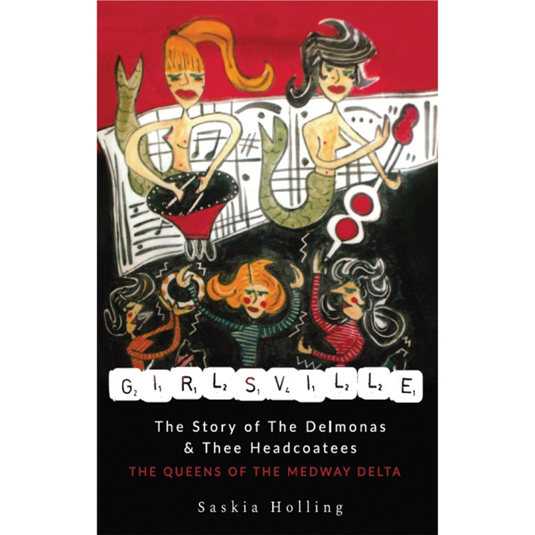 GIRLSVILLE: The Story of The Delmonas & Thee Headcoatees